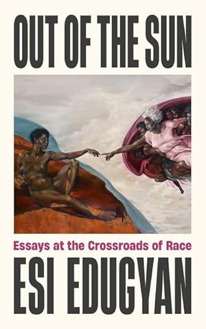 Seller image for Out of The Sun : Essays at the Crossroads of Race for sale by AHA-BUCH GmbH