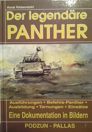 Imagen del vendedor de Der legendre Panther, Panzerkampfwagen V : Ausfhrungen, Befehls-Panther, Ausbildung, Tarnung, Einstze ; eine Dokumentation in Bildern. Horst Riebenstahl. [Red.: Horst Scheibert] a la venta por Herr Klaus Dieter Boettcher