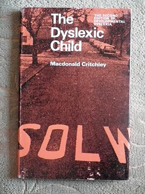 Immagine del venditore per The Dyslexic Child (being the 2nd. and augmented Edition of Developmental Dyslexia). venduto da Patrick Pollak Rare Books ABA ILAB