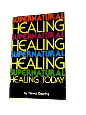Seller image for Supernatural Healing Today for sale by World of Rare Books