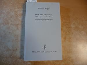 Imagen del vendedor de Das Verbrechen am Seelenleben : Feuerbach und der Fall Kaspar Hauser in strafrechtsgeschichtlicher Betrachtung a la venta por Gebrauchtbcherlogistik  H.J. Lauterbach