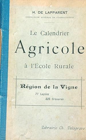 Bild des Verkufers fr Le calendrier agricole a l'ecole rurale. Region de la Vigne zum Verkauf von Librodifaccia