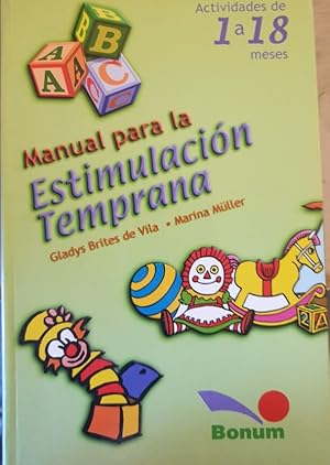 Imagen del vendedor de MANUAL PARA LA ESTIMULACION TEMPRANA. ACTIVIDADES DE 1 A 18 MESES. a la venta por Libreria Lopez de Araujo