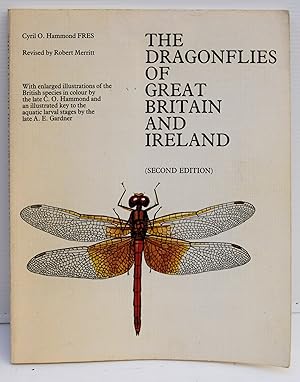 Image du vendeur pour THE DRAGONFLIES OF GREAT BRITAIN AND IRELAND. (Second Edition). [By] Cyril O. Hammond. Revised by Robert Merritt. Second Impression, with minor corrections and additions. With enlarged illustrations of the British species in colour by the late C. O. Hammond and an illustrated key to the aquatic larval stages by the late A. E. Gardner. mis en vente par Marrins Bookshop