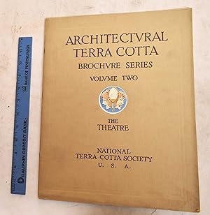 Architectural Terra Cotta: Brochure Series. Volume Two, The Theatre
