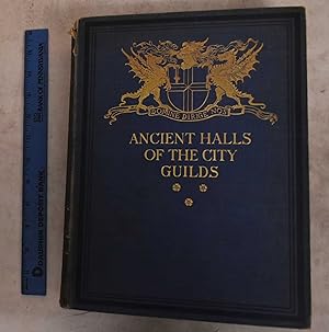 Seller image for The Ancient Halls of the City Guilds for sale by Mullen Books, ABAA