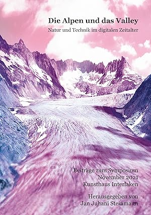Seller image for Die Alpen und das Valley. Natur und Technik im digitalen Zeitalter for sale by moluna