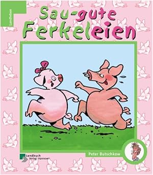 Sau-gute Ferkeleien