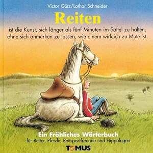 Reiten. Ein fröhliches Wörterbuch für Reiter, Pferde, Reitsportfreunde und Hippologen.