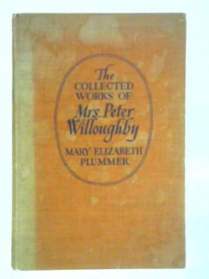 Seller image for The Collected Works of Mrs. Peter Willoughby for sale by World of Rare Books