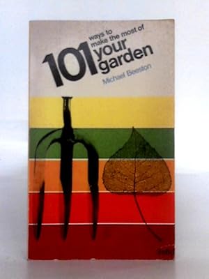 Bild des Verkufers fr 101 Ways to Make the Most of Your Garden zum Verkauf von World of Rare Books