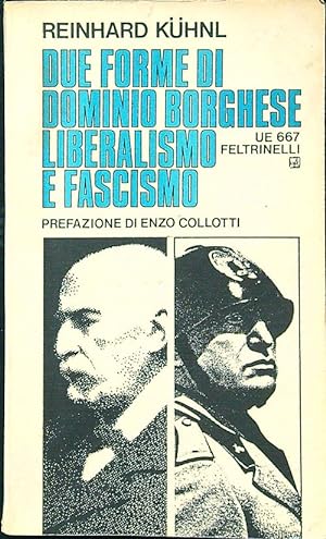 Bild des Verkufers fr Due forme di dominio borghese liberalismo e fascismo zum Verkauf von Librodifaccia