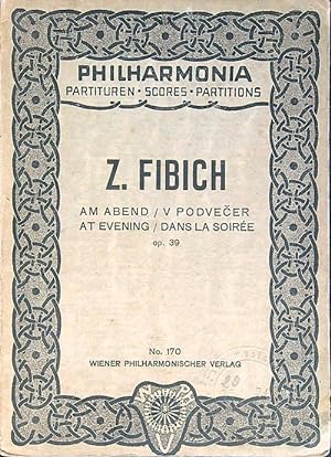 Seller image for Zdenek Fibich. Am abend / V podvecer / At evening / Dans la soiree. op. 39 for sale by Librodifaccia