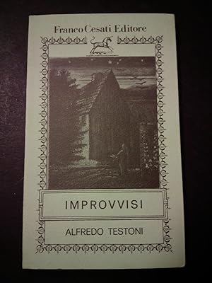 Seller image for Testoni Alfredo. Improvvisi. Franco Cesati editore. 1989 for sale by Amarcord libri