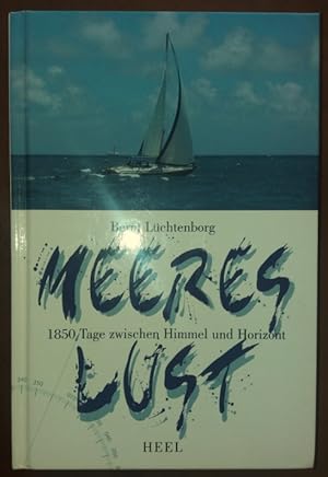 Meereslust - 1850 Tage zwischen Himmel und Horizont.