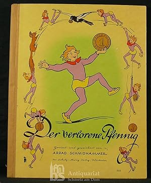 Der verlorene Pfennig. Hans Däumlings seltsame Abenteuer gereimt und gezeichnet von Arpad Schmidh...