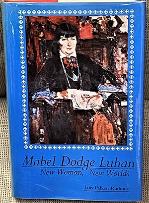 Image du vendeur pour Mabel Dodge Luhan, New Woman, New Worlds mis en vente par My Book Heaven