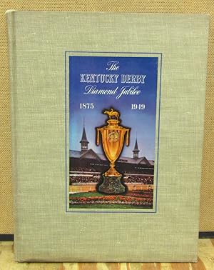 Seller image for The Kentucky Derby Diamond Jubilee 1875-1949 for sale by Dearly Departed Books