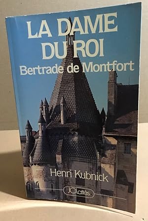 Seller image for LA DAME DU ROI BERTRADE DE MONTFORT for sale by librairie philippe arnaiz
