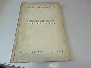 Bild des Verkufers fr Deutsche Skulpturen im Deutschen Museum : Staatliche Museen in Berlin. zum Verkauf von JLG_livres anciens et modernes