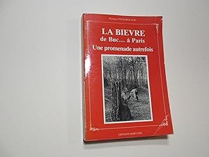 Bild des Verkufers fr La Bivre de Buc  Paris, une promenade d'autrefois zum Verkauf von Aux ftiches