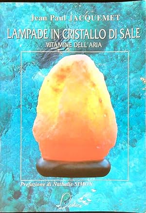 Image du vendeur pour Lampade in Cristallo di Sale. Vitamine dell'aria mis en vente par Librodifaccia