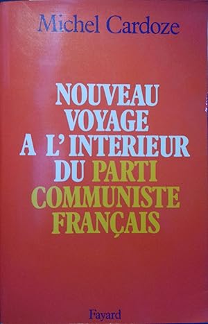 Imagen del vendedor de Nouveau voyage  l'intrieur du Parti Communiste Franais. a la venta por Librairie Et Ctera (et caetera) - Sophie Rosire