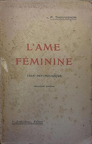 L'âme féminine. Essai psychologique.