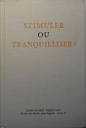 Stimuler ou tranquilliser? Vers 1970.