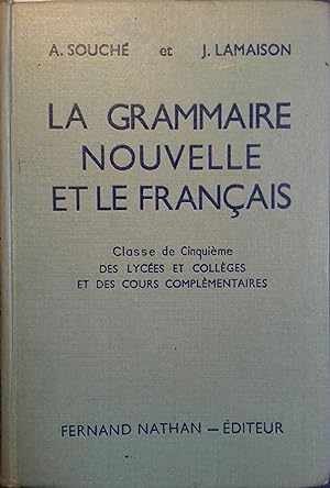 La grammaire nouvelle et le français. Classe de cinquième des lycées et collèges et des cours com...
