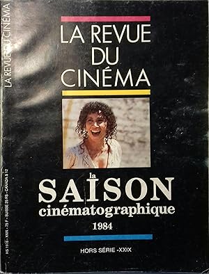 La revue du cinéma. La saison cinématographique 1984. Hors série 29.