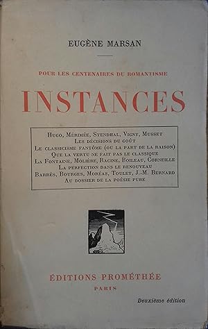 Instances. Pour les centenaires du romantisme. Hugo - Mérimée - Stendhal - Vigny - Musset .