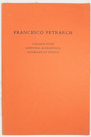 Seller image for FRANCESCO PETRARCH COLLATIO: INTER SCIPIONEM, ALEXANDRUM, ANNIBALEM ET PYRHUM for sale by Lost Time Books