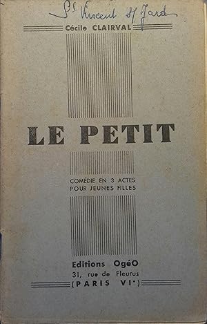 Seller image for Le petit. Comdie en 3 actes pour jeunes filles. Vers 1930. for sale by Librairie Et Ctera (et caetera) - Sophie Rosire