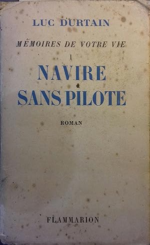 Seller image for Mmoires de notre vie. Tome 1 seul : Navire sans pilote. for sale by Librairie Et Ctera (et caetera) - Sophie Rosire