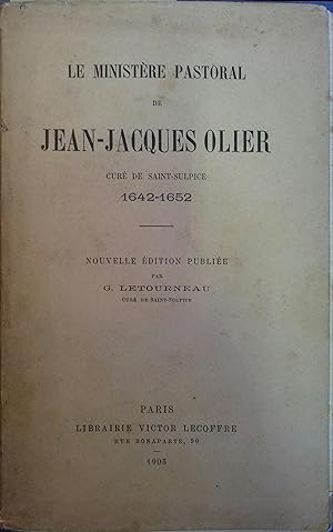 Le ministère pastoral de Jean-Jacques Olier, curé de Saint-Sulpice 1642-1652.