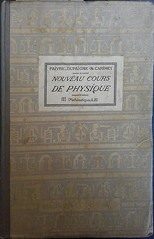 Seller image for Nouveau cours de physique lmentaire. Troisime partie. Classes de mathmatiques A et B. for sale by Librairie Et Ctera (et caetera) - Sophie Rosire