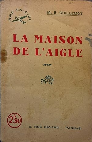 Seller image for La maison de l'aigle. for sale by Librairie Et Ctera (et caetera) - Sophie Rosire