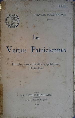 Seller image for Les vertus patriciennes. Histoire d'une famille rpublicaine 1785-1852. for sale by Librairie Et Ctera (et caetera) - Sophie Rosire