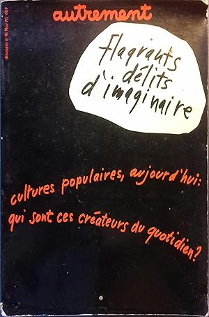 Flagrants délits d'imaginaire. Cultures populaires, aujourd'hui : qui sont ces créateurs du quoti...