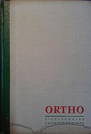 Ortho. Dictionnaire orthographique et grammatical. Orthographe d'usage (32 000 mots de vocabulair...