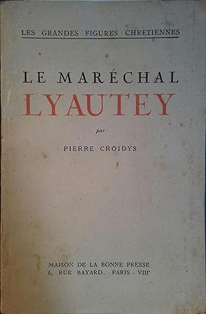 Bild des Verkufers fr Le marchal Lyautey. zum Verkauf von Librairie Et Ctera (et caetera) - Sophie Rosire