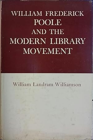 Seller image for William Frederick Poole and the modern library movement. for sale by Librairie Et Ctera (et caetera) - Sophie Rosire