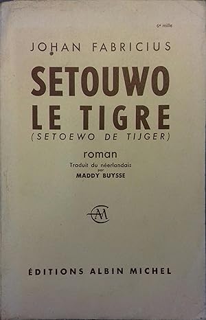 Image du vendeur pour Setouwo le tigre (Setoewo de tijger). mis en vente par Librairie Et Ctera (et caetera) - Sophie Rosire