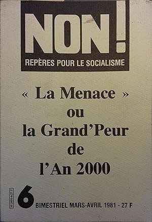 Bild des Verkufers fr Non ! Repres pour le socialisme N 6. La menace ou la grand'peur de l'An 2000. Mars-avril 1981. zum Verkauf von Librairie Et Ctera (et caetera) - Sophie Rosire