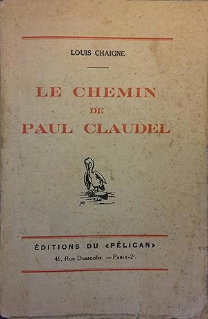 Imagen del vendedor de Le chemin de Paul Claudel. a la venta por Librairie Et Ctera (et caetera) - Sophie Rosire