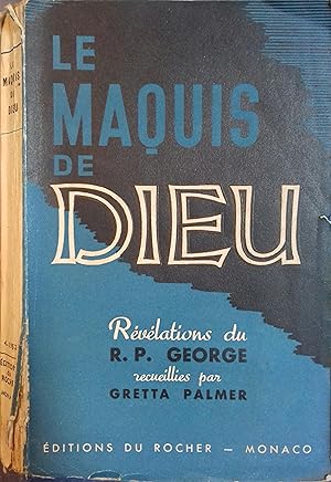 Le maquis de Dieu. Révélations du R. P. George recueillies par Gretta Palmer.