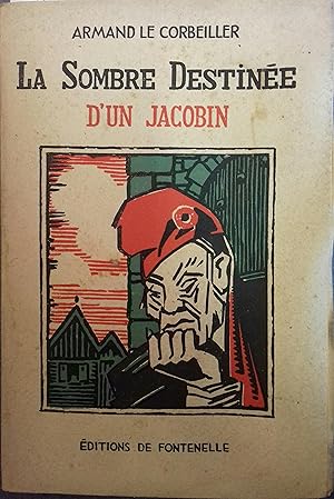 Seller image for La sombre destine d'un Jacobin. (Sur Wilfrid Regnauld). for sale by Librairie Et Ctera (et caetera) - Sophie Rosire