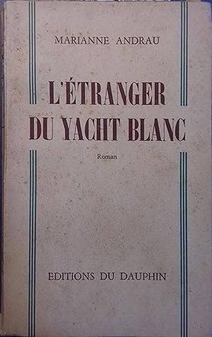 Bild des Verkufers fr L'tranger du yacht blanc. zum Verkauf von Librairie Et Ctera (et caetera) - Sophie Rosire