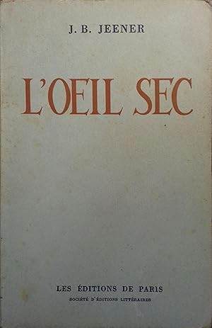 Image du vendeur pour L'oeil sec. mis en vente par Librairie Et Ctera (et caetera) - Sophie Rosire